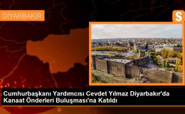 Cumhurbaşkanı Yardımcısı Cevdet Yılmaz, Diyarbakır’da Kanaat Önderleri Buluşması’na Katıldı