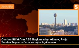 Cumhur İttifakı’nın ABB Başkan adayı Altınok, Proje Tanıtım Toplantısı’nda konuştu Açıklaması