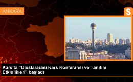 Kars’ta Uluslararası Konferans ve Tanıtım Etkinlikleri Başladı